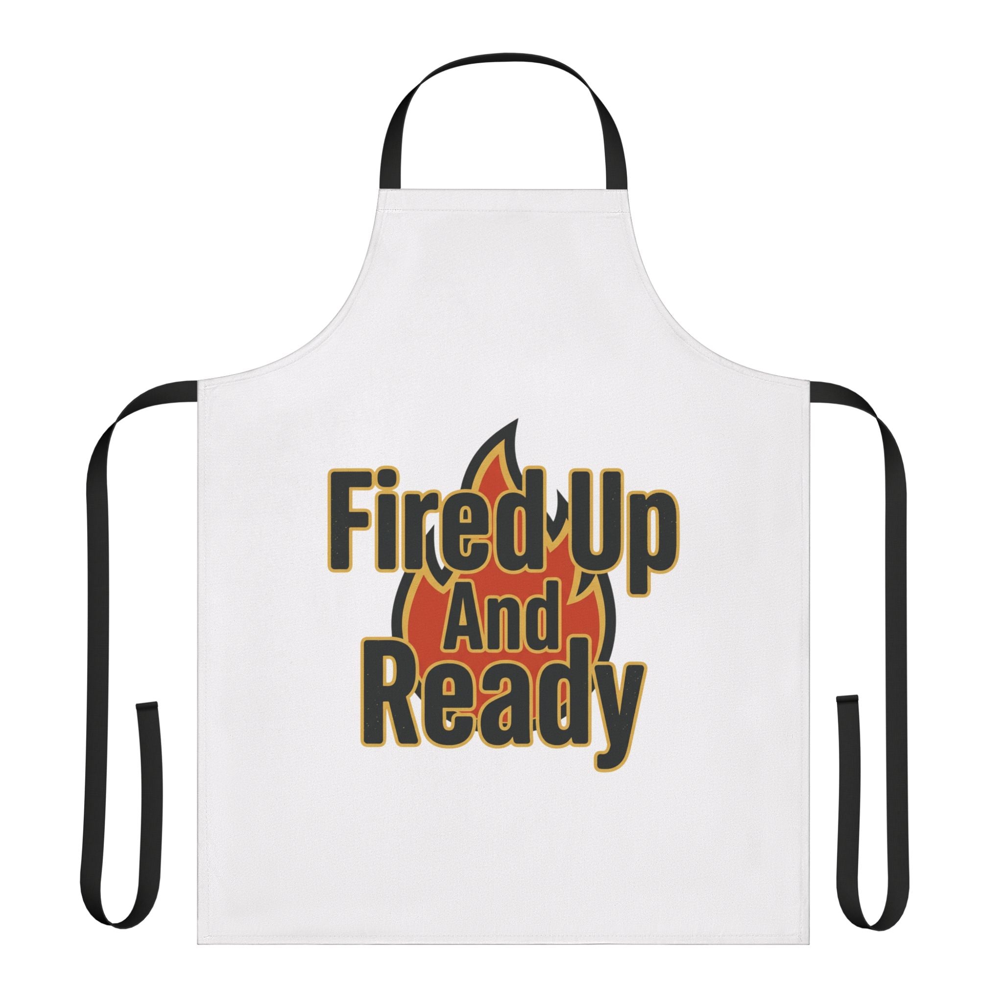 Fire'd Up And Ready Apron — BBQ & Grilling Chef Apron