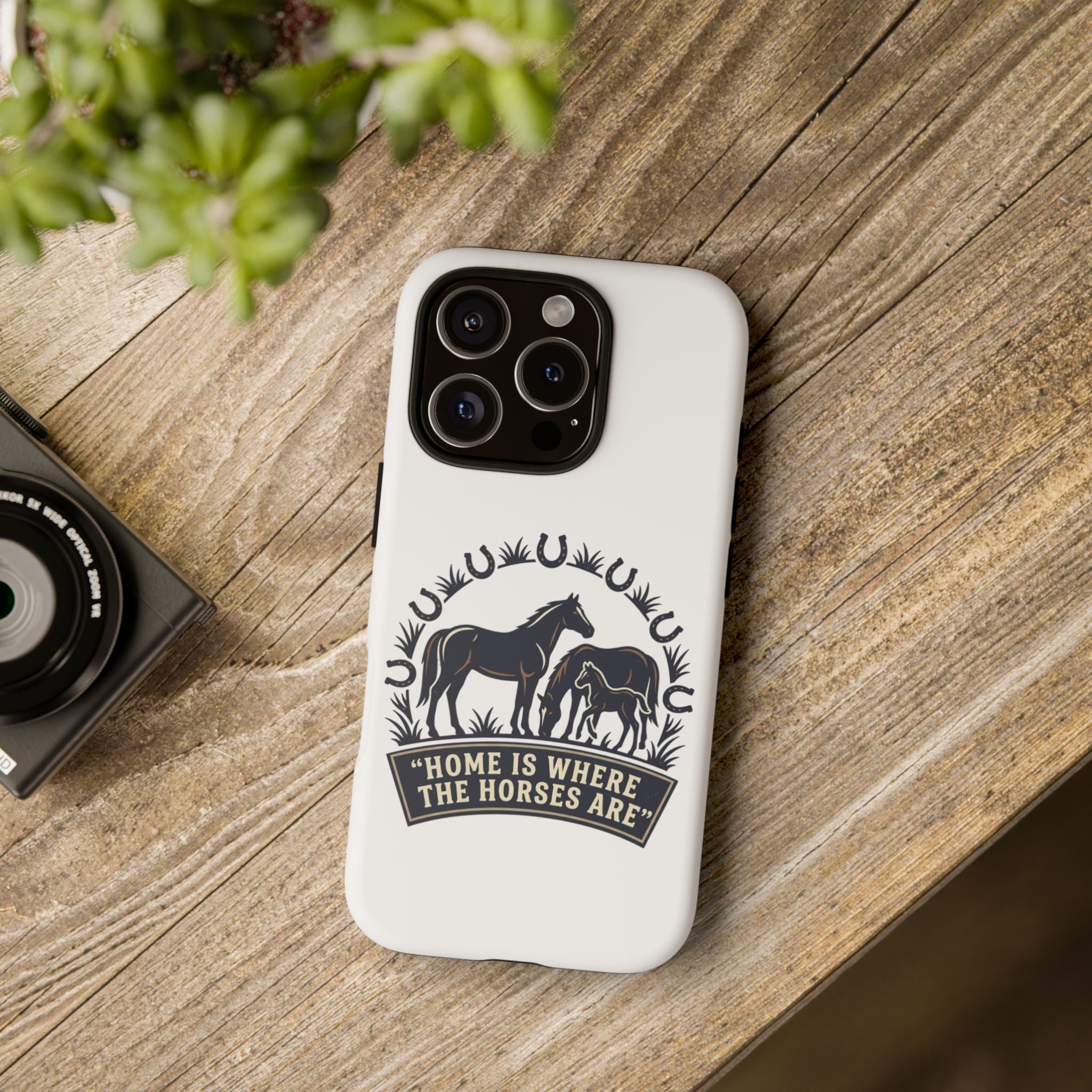 Horse Lover Phone Case — "Home Is Where The Horses Are" Tough Protective Case
