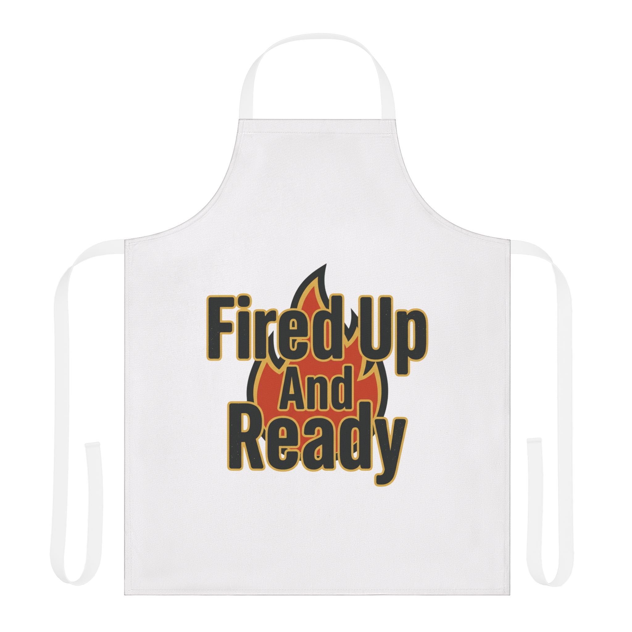 Fire'd Up And Ready Apron — BBQ & Grilling Chef Apron