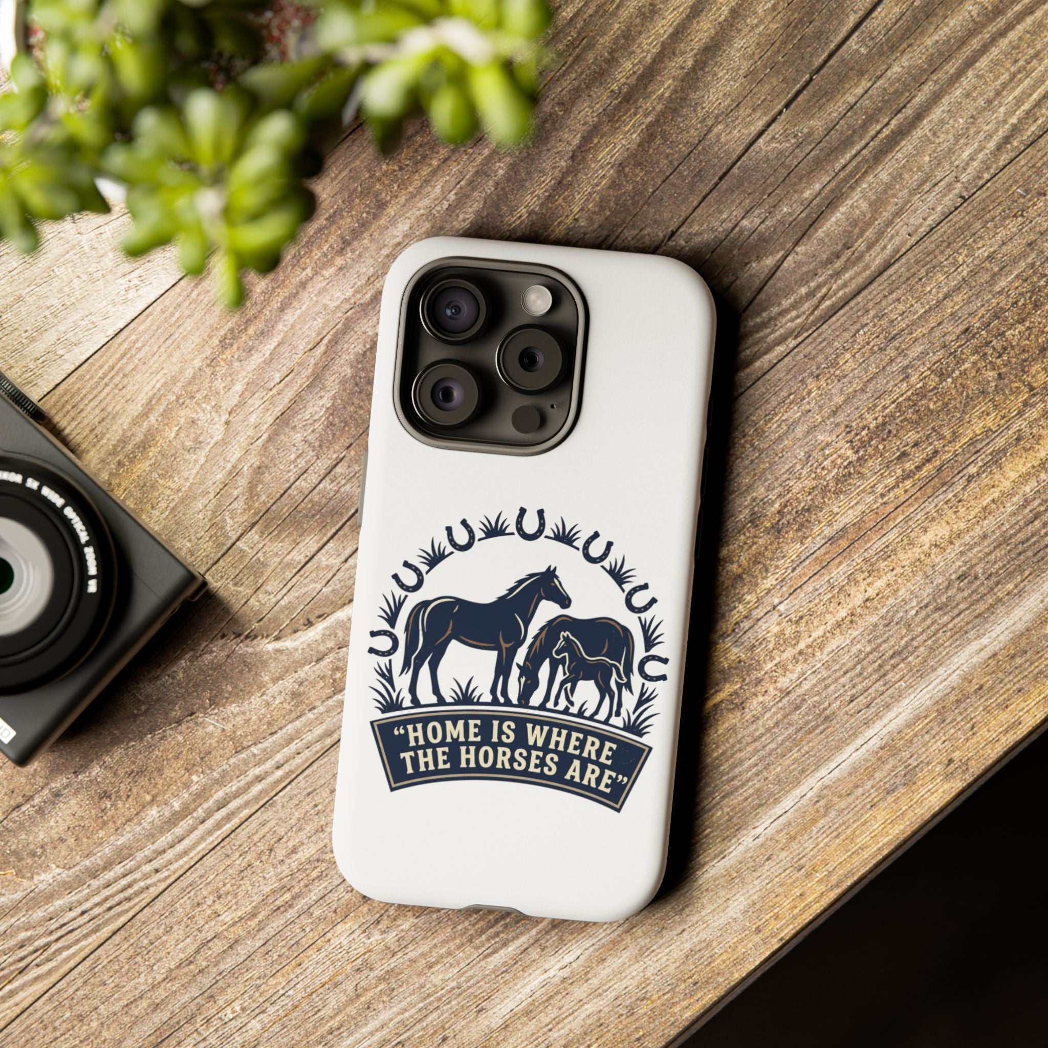 Horse Lover Phone Case — "Home Is Where The Horses Are" Tough Protective Case