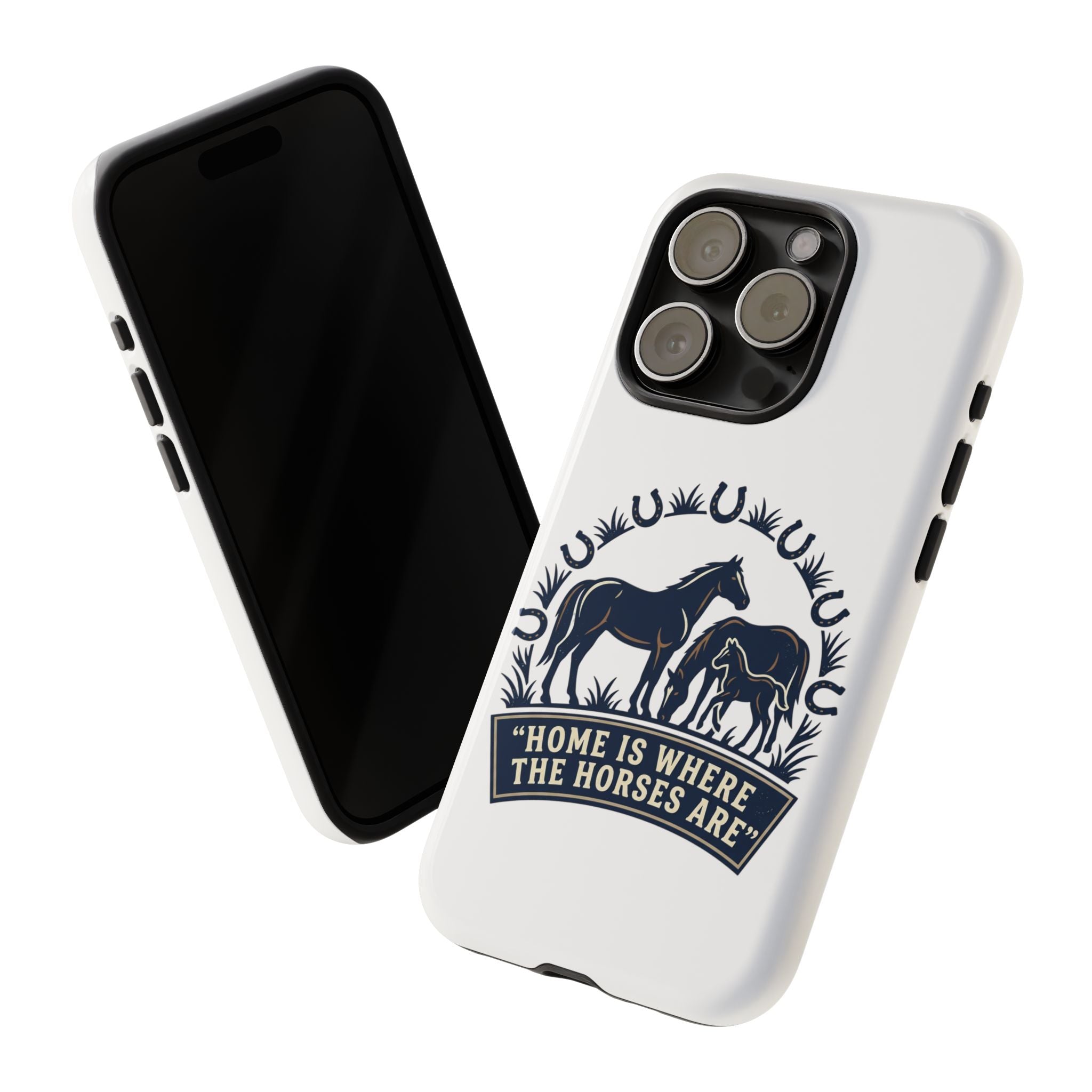 Horse Lover Phone Case — "Home Is Where The Horses Are" Tough Protective Case
