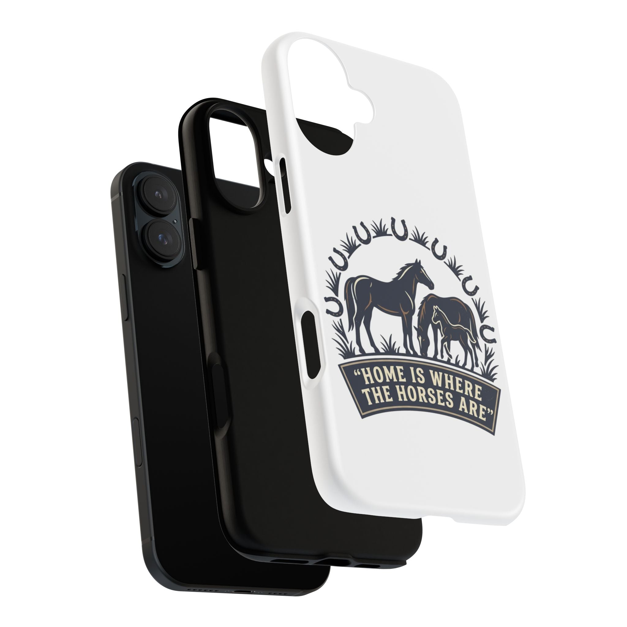 Horse Lover Phone Case — "Home Is Where The Horses Are" Tough Protective Case