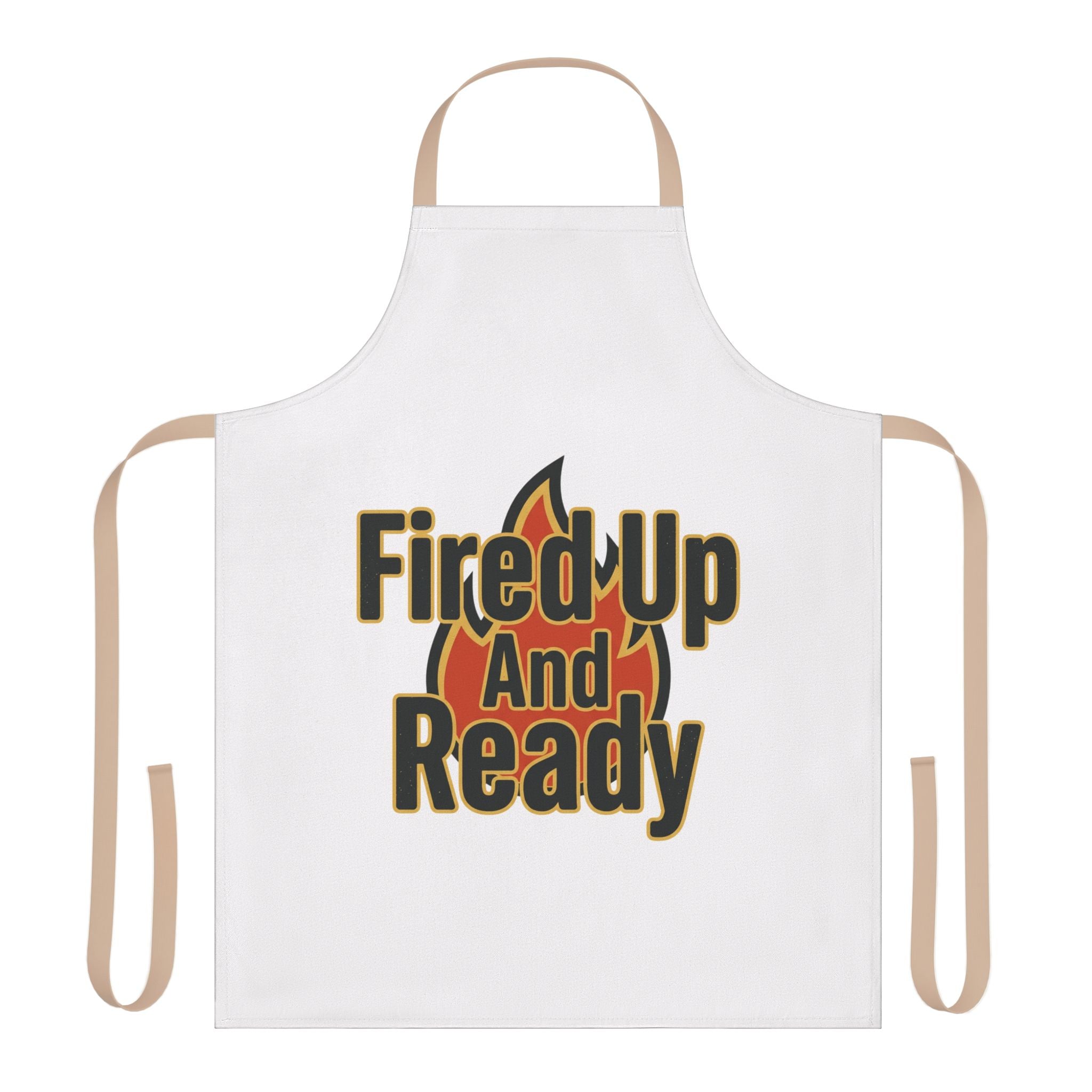 Fire'd Up And Ready Apron — BBQ & Grilling Chef Apron