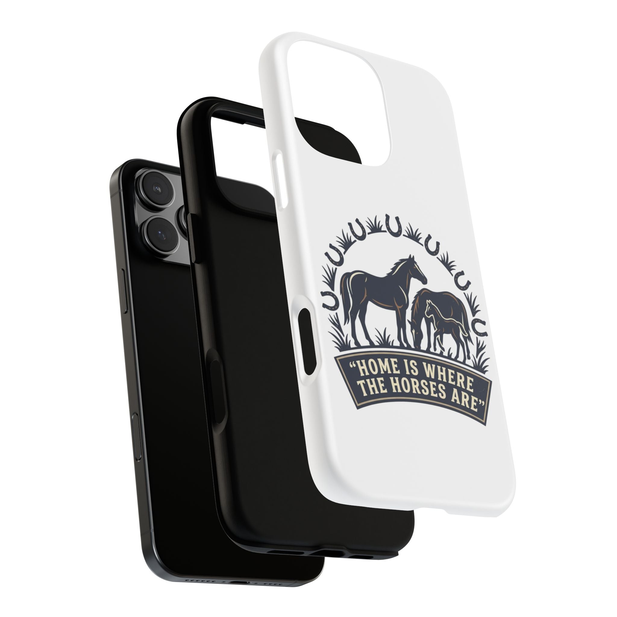 Horse Lover Phone Case — "Home Is Where The Horses Are" Tough Protective Case