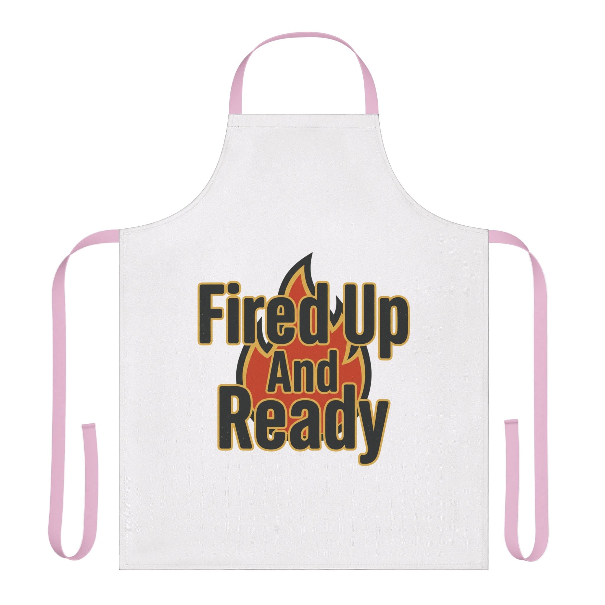 Fire'd Up And Ready Apron — BBQ & Grilling Chef Apron