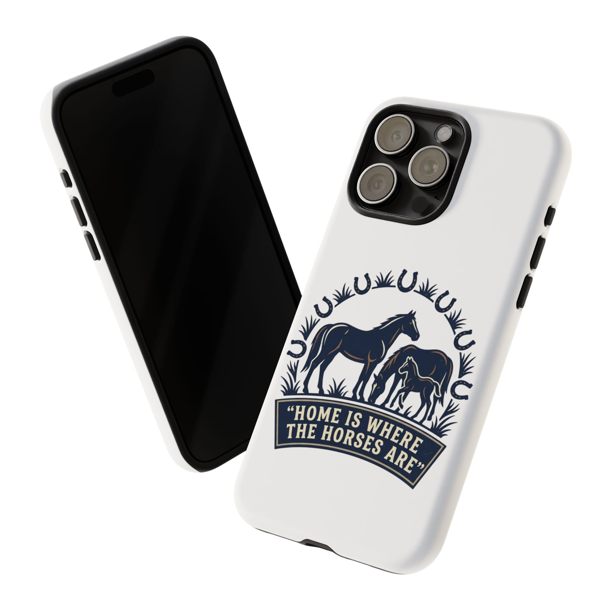 Horse Lover Phone Case — "Home Is Where The Horses Are" Tough Protective Case